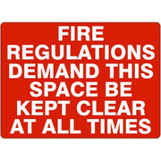 FIRE REGULATIONS DEMAND THIS SPACE BE KEPT CLEAR AT ALL - FIRE REGULATIONS DEMAND THIS SPACE BE KEPT CLEAR AT ALL, 14X20, Adhesive Vinyl
