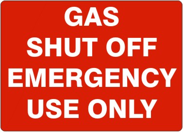 GAS SHUT OFF EMERGENCY USE ONLY