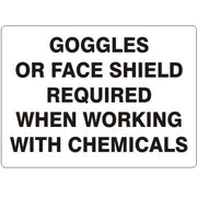 GOGGLES OR FACE SHIELD REQUIRED WHEN WORKING WITH CHEMICALS - GOGGLES OR FACE SHIELD REQUIRED WHEN WORKING WITH CHEMICALS, 14X20, Adhesive Vinyl