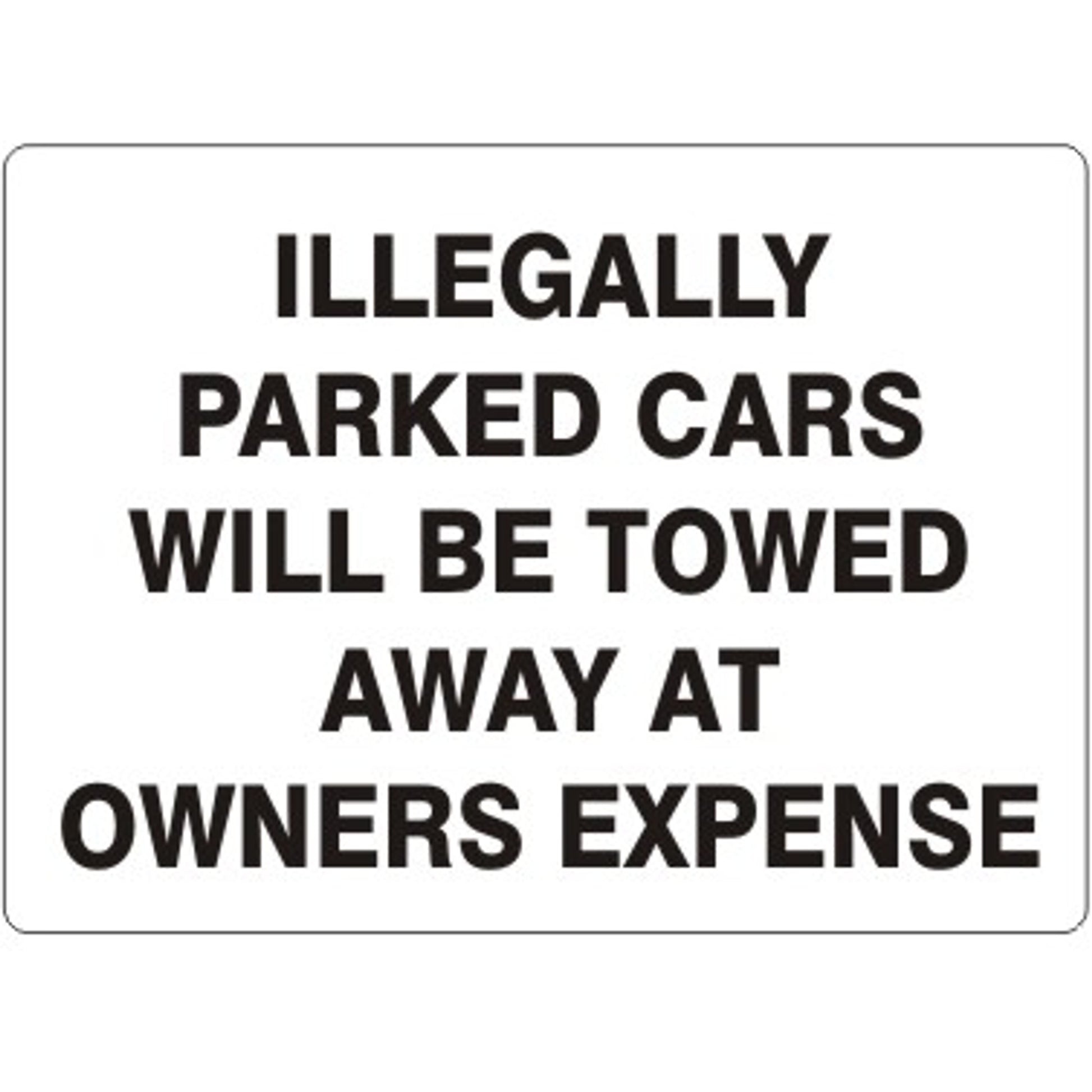 ILLEGALLY PARKED CARS WILL BE TOWED AWAY AT OWNERS EXPENSE - ILLEGALLY PARKED CARS WILL BE TOWED AWAY AT OWNERS EXPENSE, 14X20, Adhesive Vinyl
