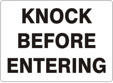 KNOCK BEFORE ENTERING