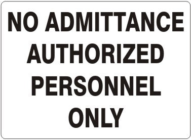 NO ADMITTANCE AUTHORIZED PERSONNEL ONLY