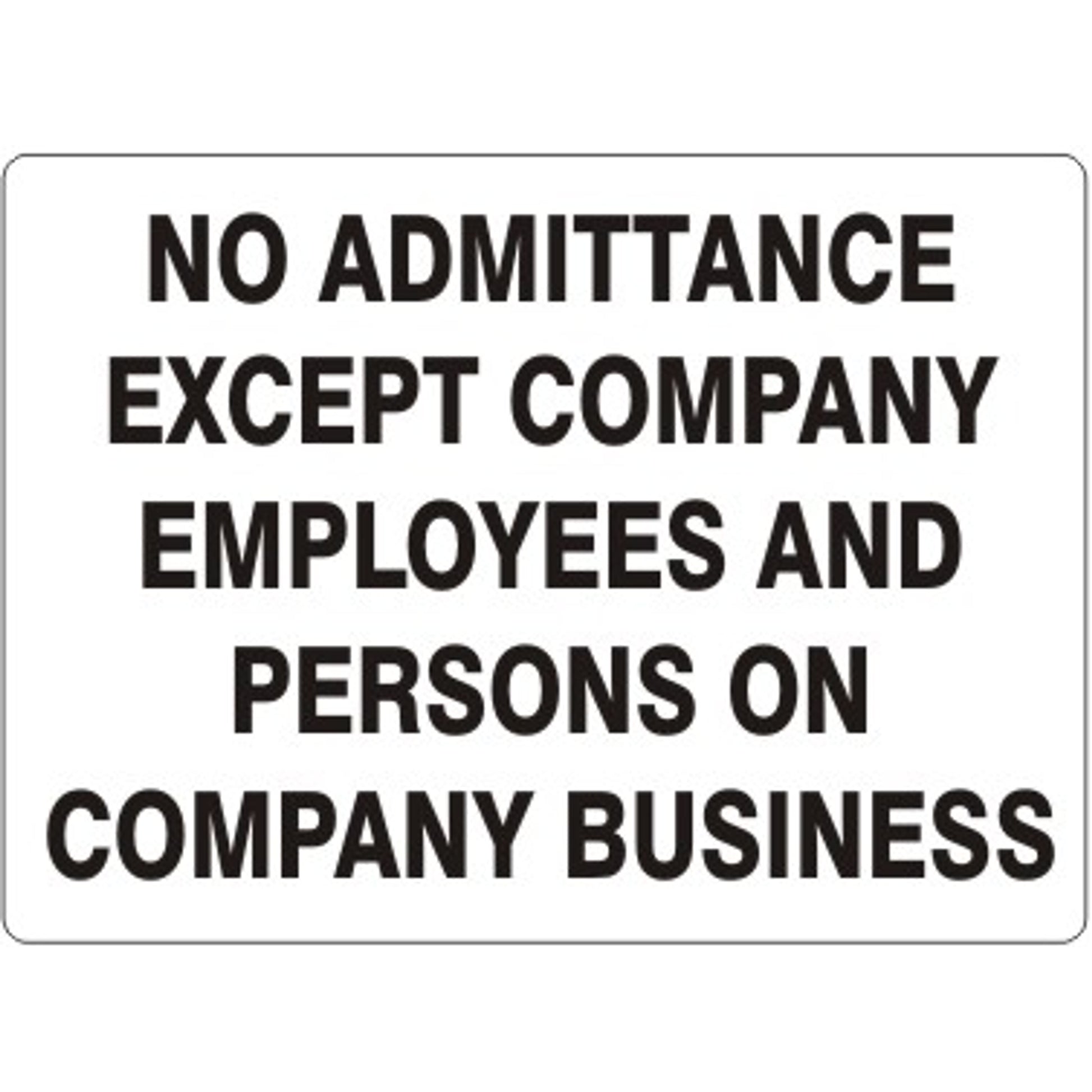 NO ADMITTANCE EXCEPT COMPANY EMPLOYEES AND PERSONS ON COMPANY BUSINESS - NO ADMITTANCE EXCEPT COMPANY EMPLOYEES AND PERSONS ON COMPANY BUSINESS, 14X20, Adhesive Vinyl