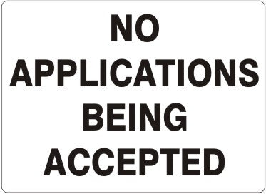 NO APPLICATIONS BEING ACCEPTED