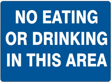 NO EATING OR DRINKING IN THIS AREA