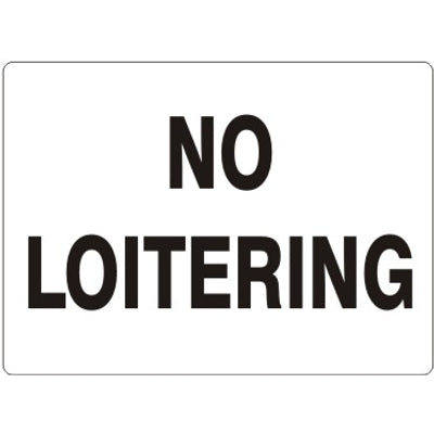 NO LOITERING SIGN - NO LOITERING SIGN, 14X20, Adhesive Vinyl