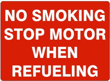 NO SMOKING STOP MOTOR WHEN REFUELING