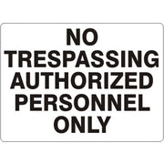 NO TRESPASSING AUTHORIZED PERSONNEL ONLY - NO TRESPASSING AUTHORIZED PERSONNEL ONLY, 14X20, Adhesive Vinyl