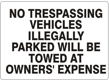 NO TRESPASSING VEHICLES ILLEGALLY PARKED WILL BE TOWED AT OWNERS