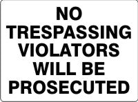 NO TRESPASSING VIOLATORS WILL BE PROSECUTED