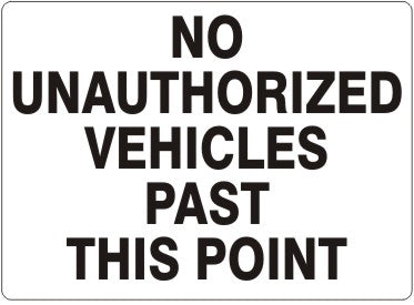 NO UNAUTHORIZED VEHICLES PAST THIS POINT