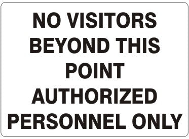 NO VISITORS BEYOND THIS POINT AUTHORIZED PERSONNEL ONLY