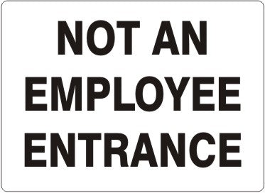 NOT AN EMPLOYEE ENTRANCE