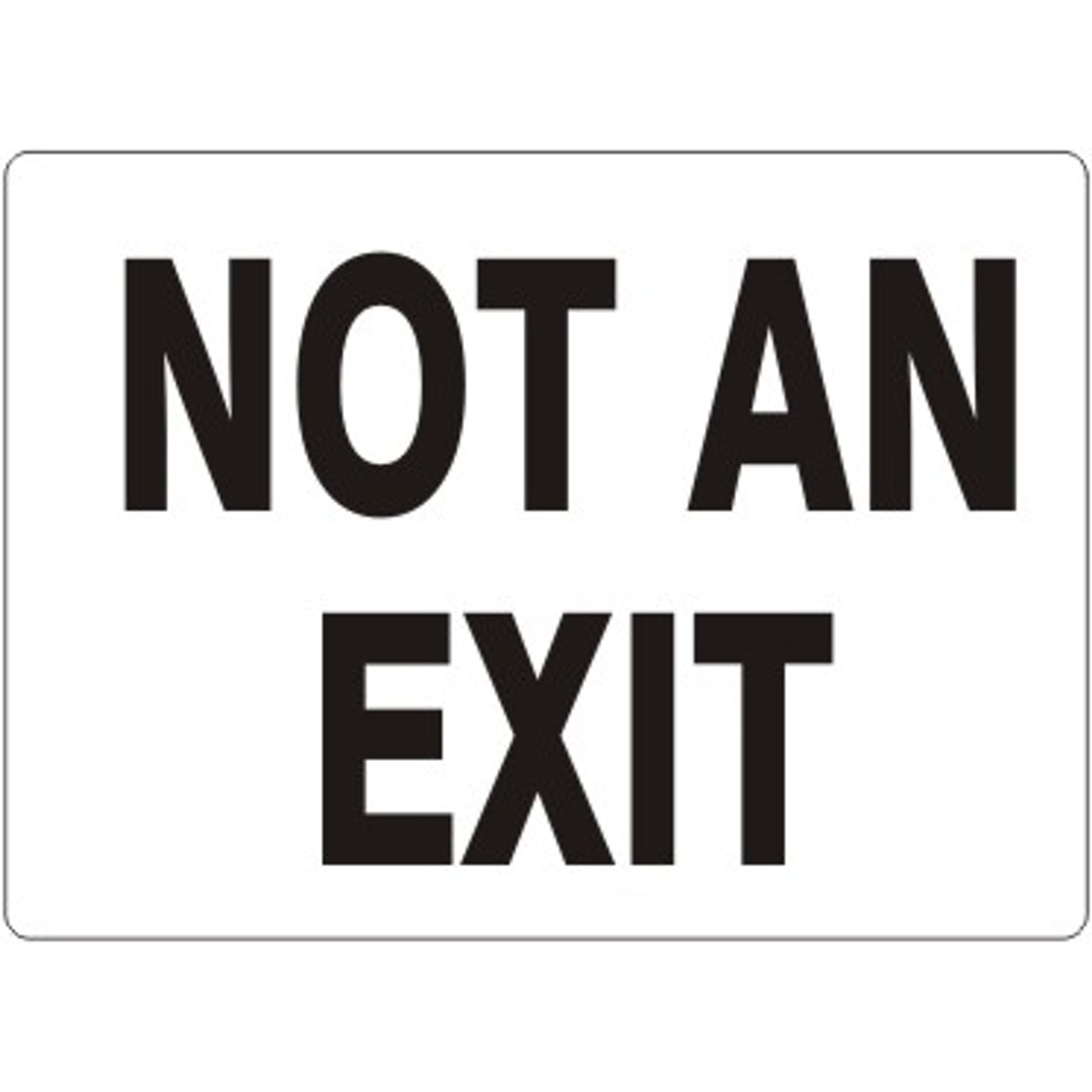 NOT AN EXIT SIGN - BLACK ON WHITE - NOT AN EXIT SIGN - BLACK ON WHITE, 14X20, Adhesive Vinyl