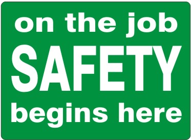 ON THE JOB SAFETY BEGINS HERE