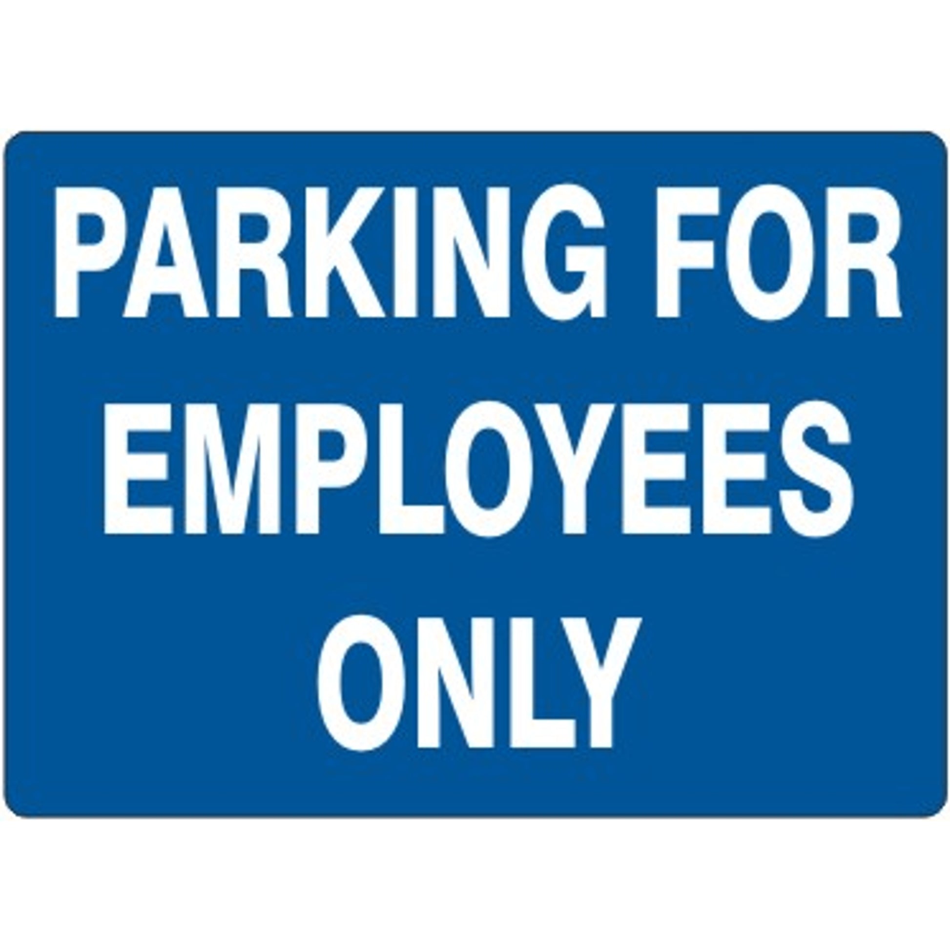 PARKING FOR EMPLOYEES ONLY - PARKING FOR EMPLOYEES ONLY, 14X20, Adhesive Vinyl