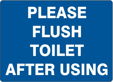 PLEASE FLUSH TOILET AFTER USING