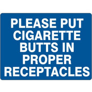 PLEASE PUT CIGARETTE BUTTS IN PROPER RECEPTACLES - PLEASE PUT CIGARETTE BUTTS IN PROPER RECEPTACLES, 14X20, Adhesive Vinyl