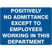 POSITIVELY NO ADMITTANCE EXCEPT TO EMPLOYEES WORKING IN THIS DEPARTMENT - POSITIVELY NO ADMITTANCE EXCEPT TO EMPLOYEES WORKING IN THIS DEPARTMENT, 14X20, Adhesive Vinyl