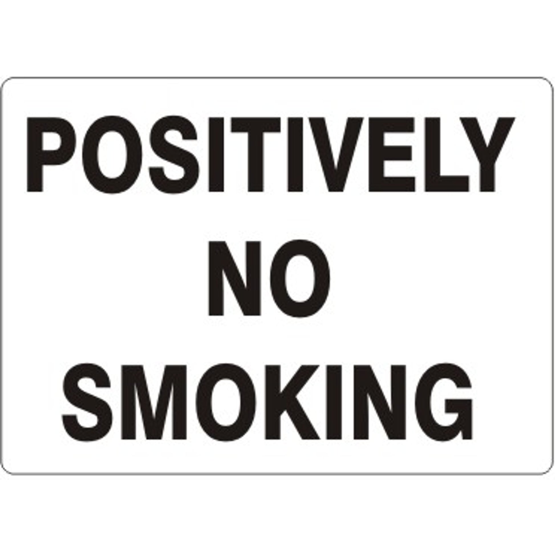 POSITIVELY NO SMOKING - POSITIVELY NO SMOKING, 14X20, Adhesive Vinyl