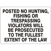 POSTED NO HUNTING  FISHING  OR TRESPASSING  VIOLATORS WILL BE PROSECUTED - POSTED NO HUNTING  FISHING  OR TRESPASSING  VIOLATORS WILL BE PROSECUTED, 14X20, Adhesive Vinyl