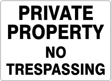 PRIVATE PROPERTY NO TRESPASSING