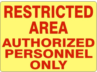 RESTRICTED AREA AUTHORIZED PERSONNEL ONLY