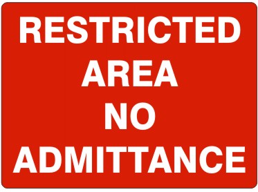RESTRICTED AREA NO ADMITTANCE