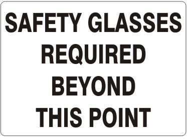 SAFETY GLASSES REQUIRED BEYOND THIS POINT