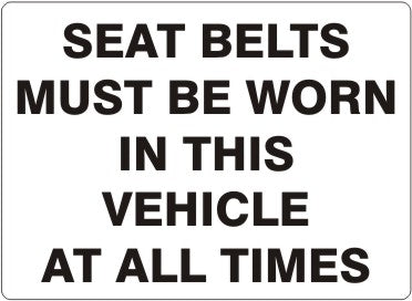SEAT BELTS MUST BE WORN IN THIS VEHICLE AT ALL