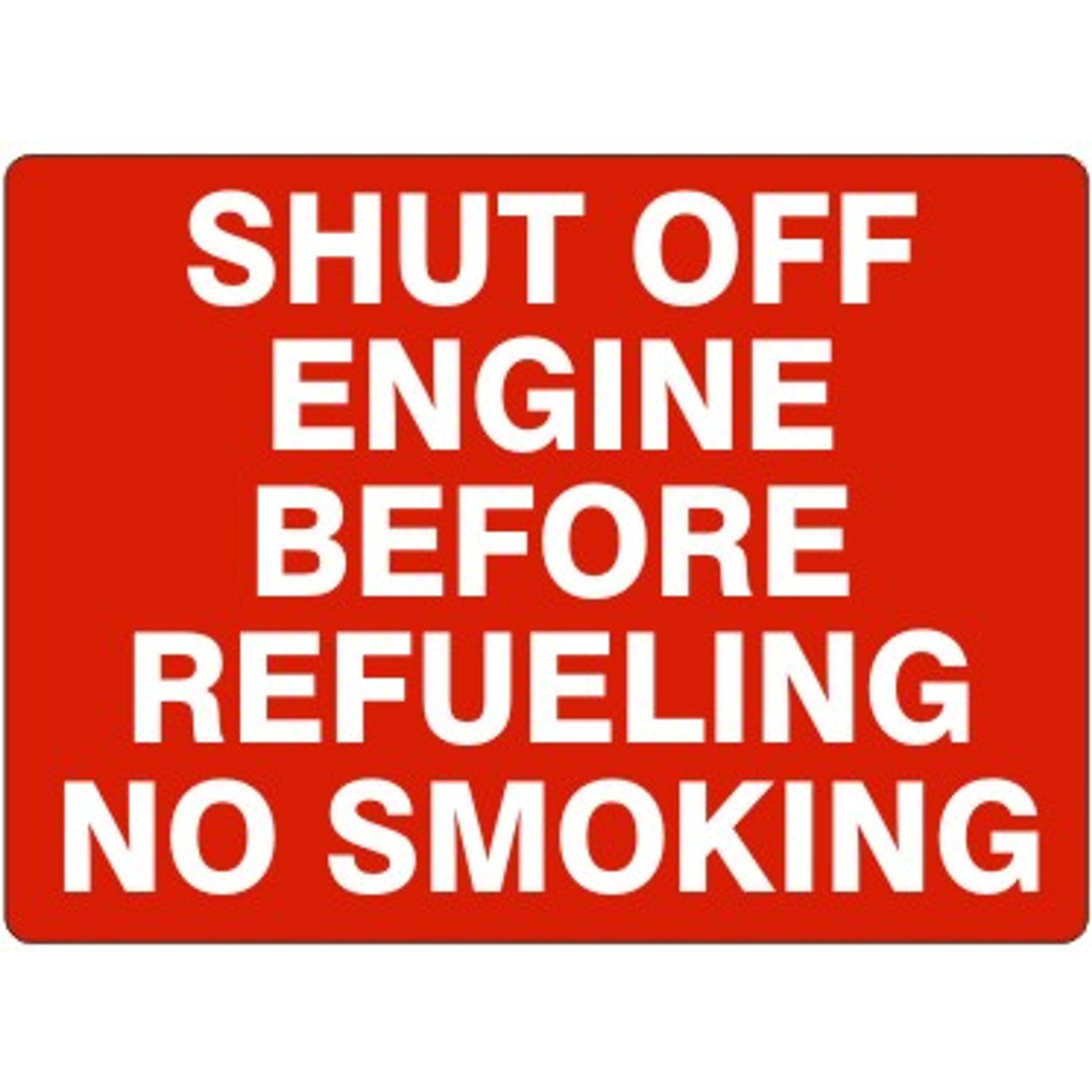 SHUT OFF ENGINE BEFORE REFUELING -- NO SMOKING - SHUT OFF ENGINE BEFORE REFUELING -- NO SMOKING, 14X20, Adhesive Vinyl