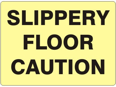 SLIPPERY FLOOR CAUTION