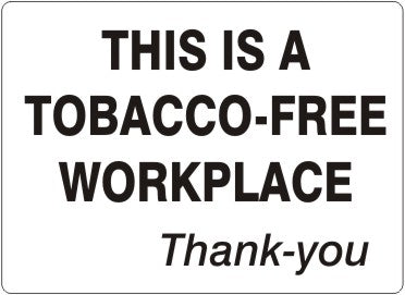 THIS IS A TOBACCO-FREE WORKPLACE Thank-you