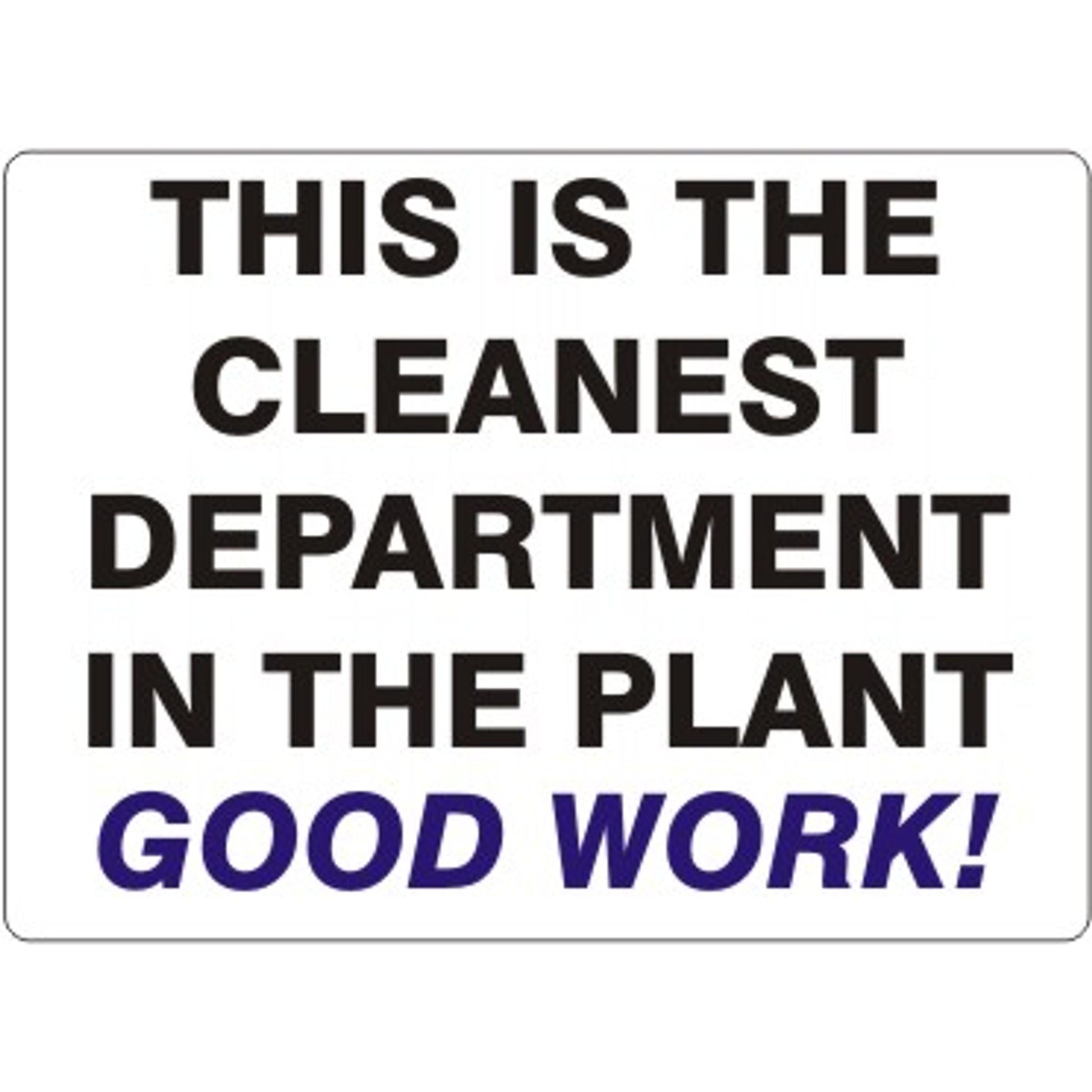 THIS IS THE CLEANEST DEPARTMENT IN THE PLANT BLK/WHT - THIS IS THE CLEANEST DEPARTMENT IN THE PLANT BLK/WHT, 14X20, Adhesive Vinyl