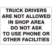 TRUCK DRIVERS ARE NOT ALLOWED IN SHOP AREA DO NOT - TRUCK DRIVERS ARE NOT ALLOWED IN SHOP AREA DO NOT, 14X20, Adhesive Vinyl