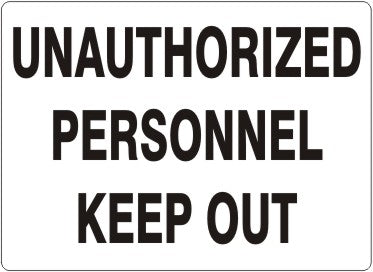 UNAUTHORIZED PERSONNEL KEEP OUT