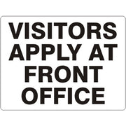 VISITORS APPLY AT FRONT OFFICE - VISITORS APPLY AT FRONT OFFICE, 20X28, Plastic (.040)