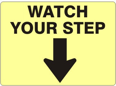 WATCH YOUR STEP WITH ARROW DOWN