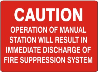 CAUTION OPERATION OF MANUAL STATION WILL RESULT IN IMMEDIATE DISCHARGE
