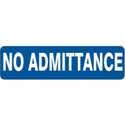 NO ADMITTANCE SIGN - NO ADMITTANCE SIGN, 4X20, Adhesive Vinyl