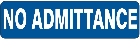 NO ADMITTANCE SIGN - NO ADMITTANCE SIGN, 4X20, Adhesive Vinyl