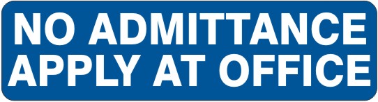 NO ADMITTANCE APPLY AT OFFICE - NO ADMITTANCE APPLY AT OFFICE, 4X20, Adhesive Vinyl
