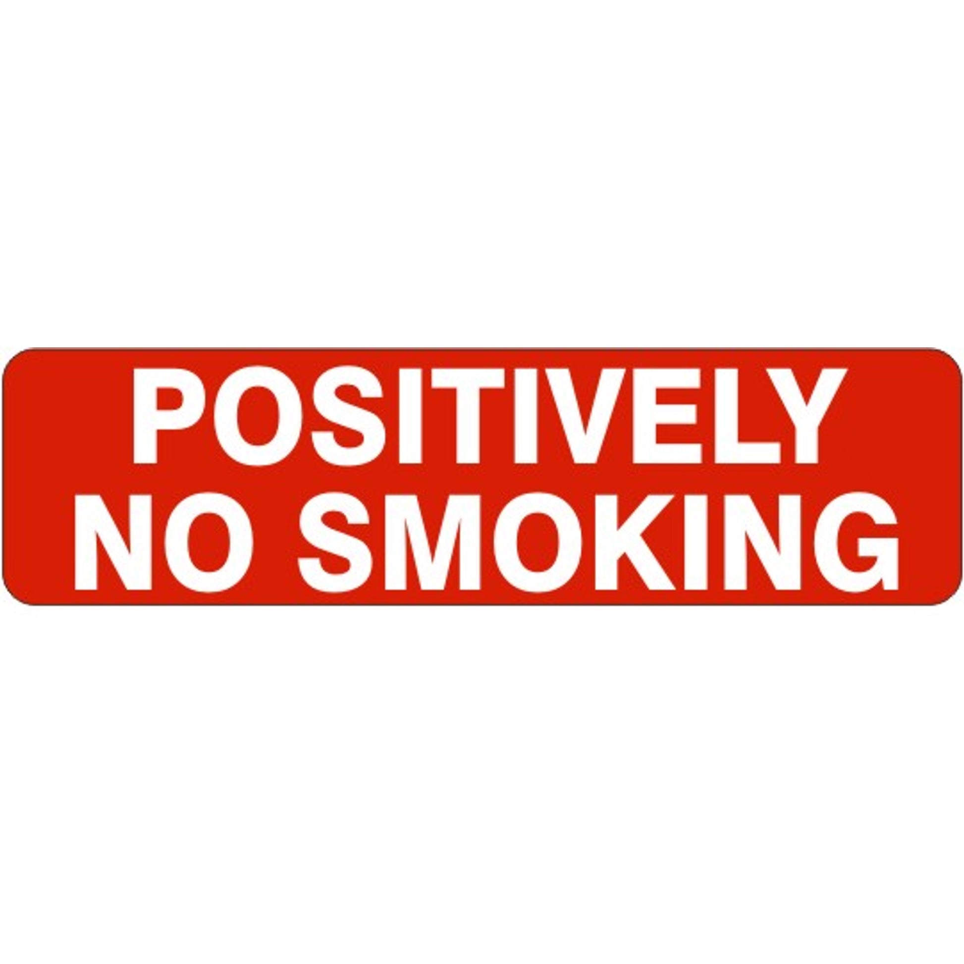 POSITIVELY NO SMOKING - POSITIVELY NO SMOKING, 4X20, Adhesive Vinyl
