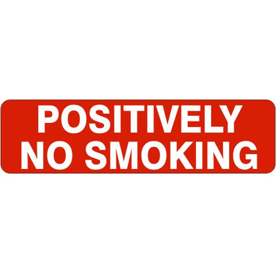 POSITIVELY NO SMOKING - POSITIVELY NO SMOKING, 4X20, Adhesive Vinyl