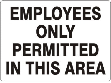 EMPLOYEES ONLY PERMITTED IN THIS AREA