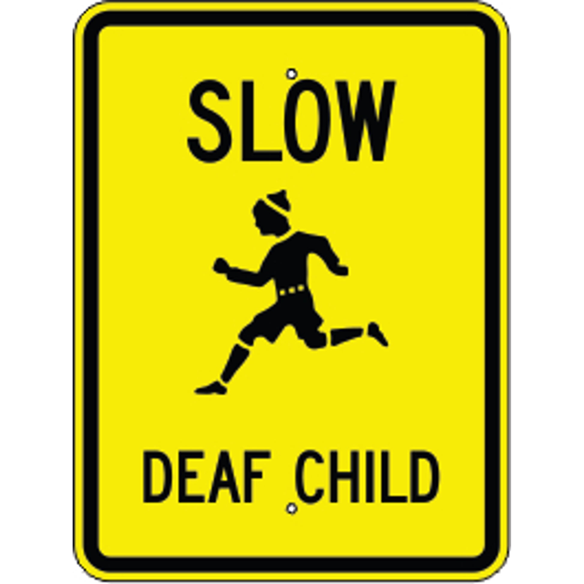 SLOW DEAF CHILD - SCHOOL ZONE SIGN - SLOW DEAF CHILD - SCHOOL ZONE SIGN  , 24X18, Aluminum (.080) EGP Reflective