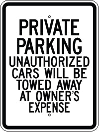 PRIVATE PARKING UNAUTHORIZED CARS WILL BE TOWED AWAY AT OWNER’S