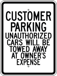 CUSTOMER PARKING UNAUTHORIZED CARS WILL BE TOWED AWAY AT OWNER’S