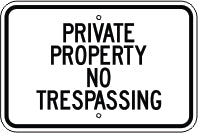 PRIVATE PROPERTY NO TRESPASSING