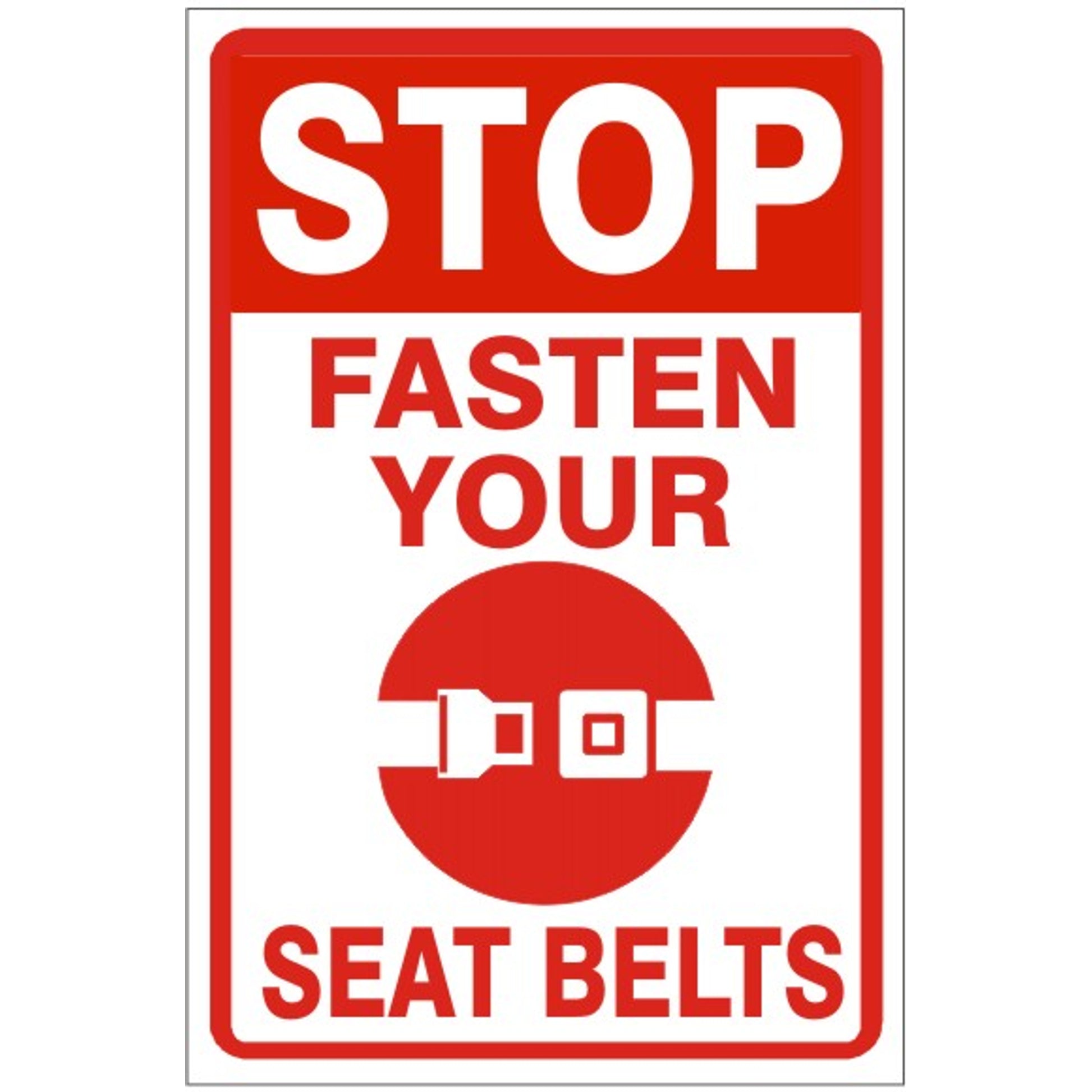 STOP FASTEN YOUR PICTO SEAT BELTS - PARKING CONTROL SIGN - STOP FASTEN YOUR PICTO SEAT BELTS - PARKING CONTROL SIGN, 24X18, Aluminum (.080) EGP Reflective